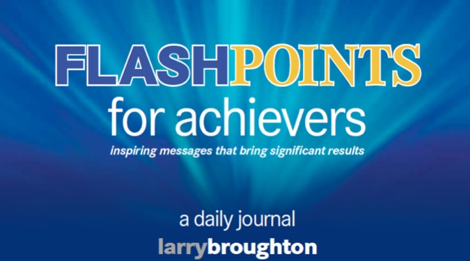 Using FLASHPOINTS for achievers to have your best year ever in 2015 Larry Broughton yoogozi