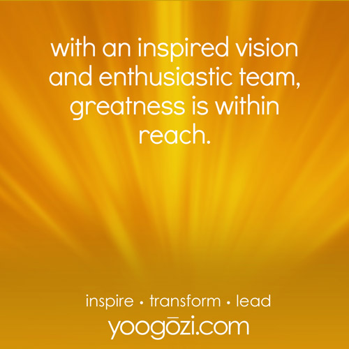 with an inspired vision and enthusiastic team, greatness is within reach.