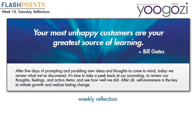 Your most unhappy customers are your greatest source of learning. ~ Bill Gates