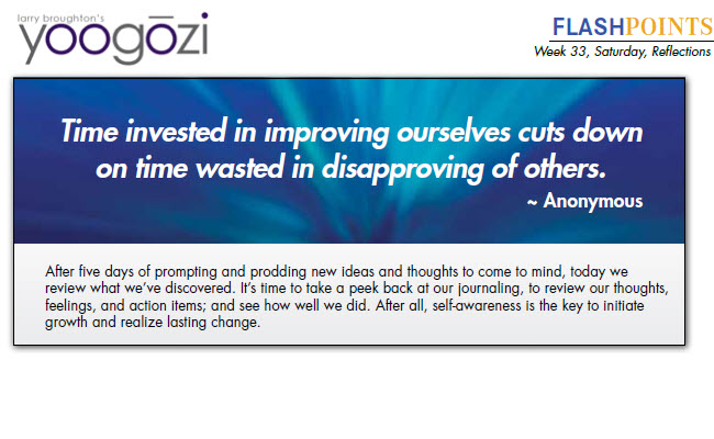 After five days of prompting and prodding new ideas and thoughts to come to mind, today we review what we’ve discovered. It’s time to take a peek back at our journaling, to review our thoughts, feelings, and action items; and see how well we did. After all, self-awareness is the key to initiate growth and realize lasting change.