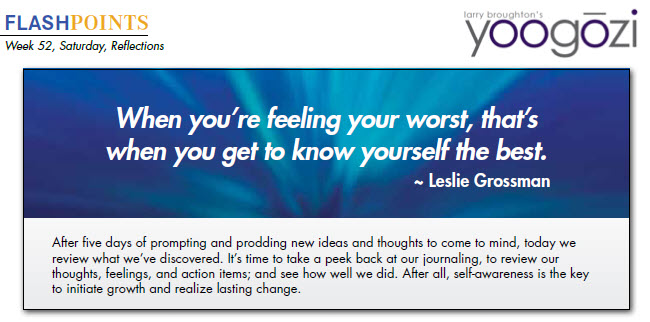 When you’re feeling your worst, that’s when you get to know yourself the best. ~ Leslie Grossman